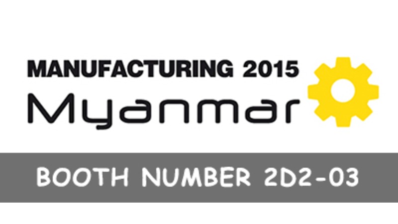 2015 Manufacturing Myanmar Exhibition from October 15 to 17th.